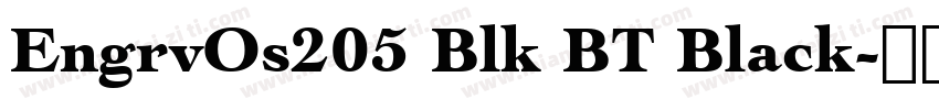 EngrvOs205 Blk BT Black字体转换